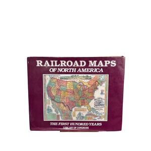 Railroad Maps of North America First Hundred Years Andrew Modelski 1987